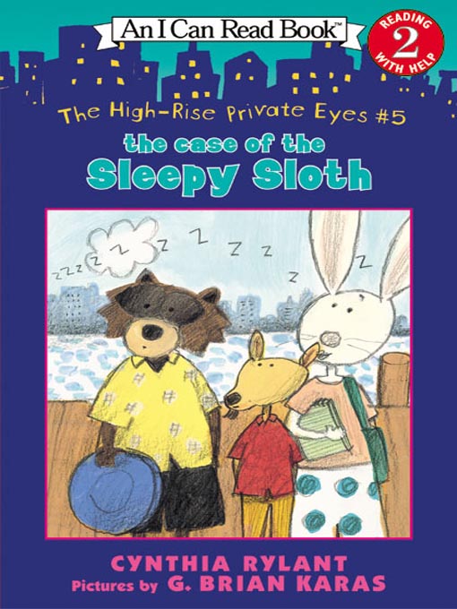 Title details for The Case of the Sleepy Sloth by Cynthia Rylant - Available